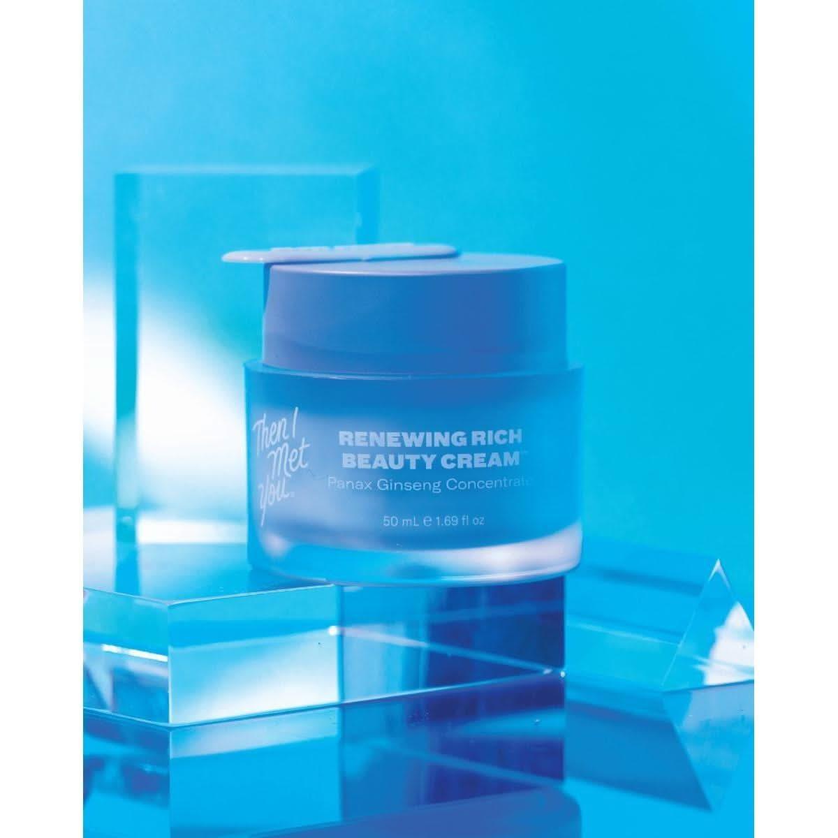 Then I Met You Renewing Rich Beauty Cream - 50ml - Glam Global UKThen I Met You